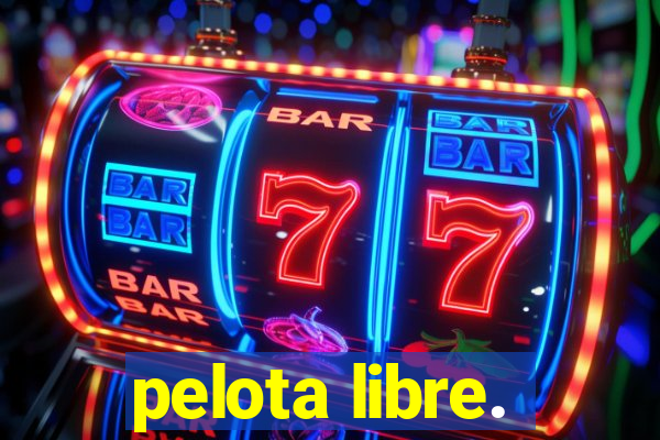 pelota libre.